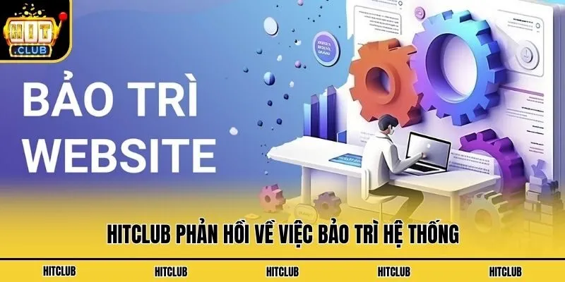 Hitclub Hupduits | Link Tải Hit Club Mới Nhất không Bị Chặn Hitclub phản hồi về việc bảo trì hệ thống